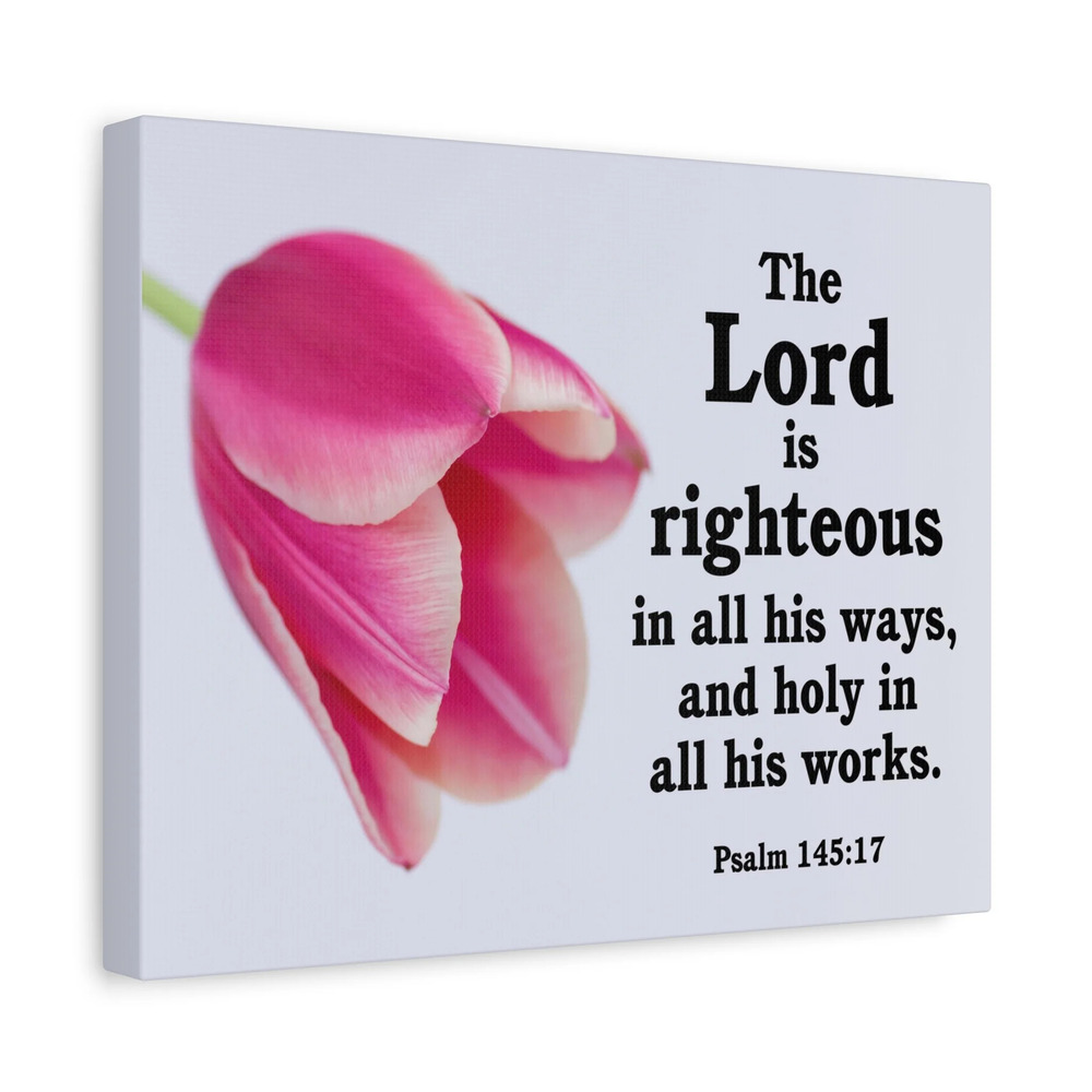 Scripture Canvas The Lord is Righteous Psalm 145:17 Christian Wall Art Bible